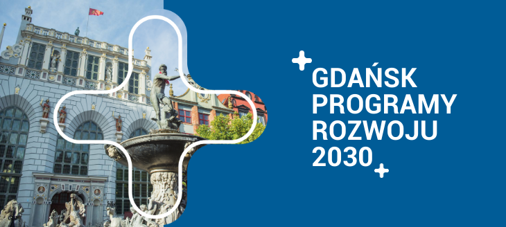 Baner przedstawia tytuł Gdańsk Programy Rozwoju 2030 na niebieskim tle, z wkomponowanymi zdjęciami fontanny Neptuna i żurawi stoczniowych