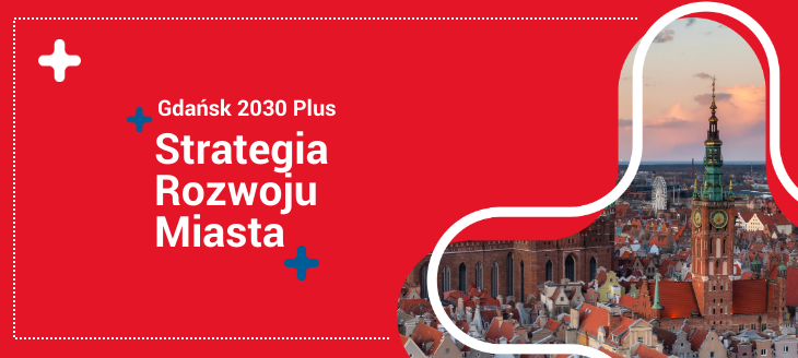 Baner przedstawia tytuł strategii rozwoju miasta Gdańsk 2030 Plus na czerwonym tle z wkomponowanym zdjęciem panoramy Gdańska w kształcie krzyża