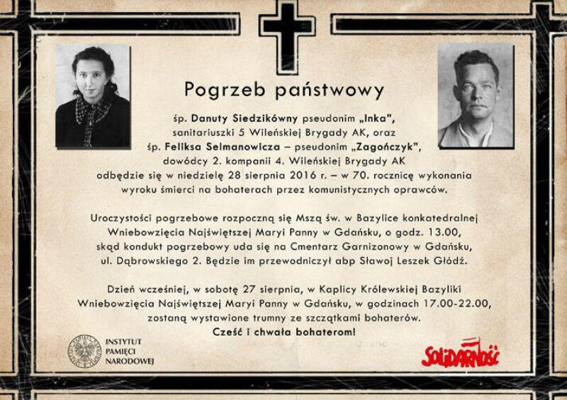 W 1946 roku pochowano ich tak, by nie został ślad. Komuniści przeliczyli się jednak w swoich rachubach. Wolna Polska wróciła, nauka stworzyła technologię, która umożliwia identyfikację szczątków na podstawie kodu DNA. Inka  i  Zagończyk  zostali odnalezieni, prawdziwy i bardzo uroczysty pogrzeb odbył się 28 sierpnia 2016 roku, w 70 lat od śmierci bohaterów