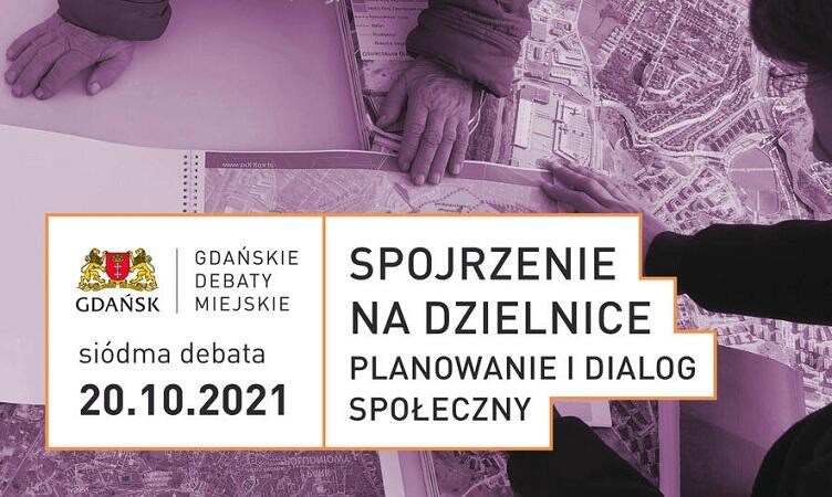 baner promujący Gdańskie debaty miejskie: spojrzenie na dzielnice: planowanie i dialog społeczny 20 października 2021 r.
