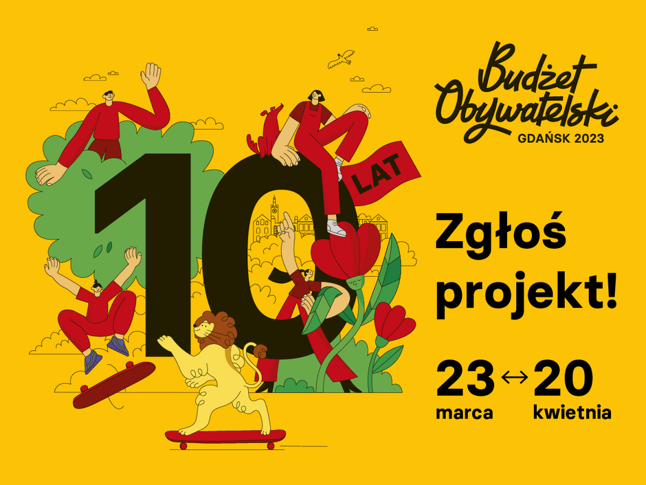 Żółta grafika 10. edycja Budżetu Obywatelskiego, na niej napis Zgłoś projekt 23 marca- 20 kwietnia. 