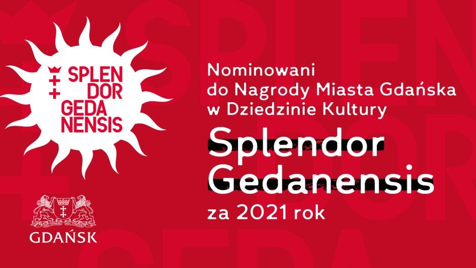 Do kogo trafi Splendor Gedanensis, najistotniejsze gdańskie wyróżnienie w dziedzinie kultury, dowiemy się podczas Gali finałowej 49. edycji nagrody - 21 maja 2022 r. w Gdańskim Teatrze Szekspirowskim 