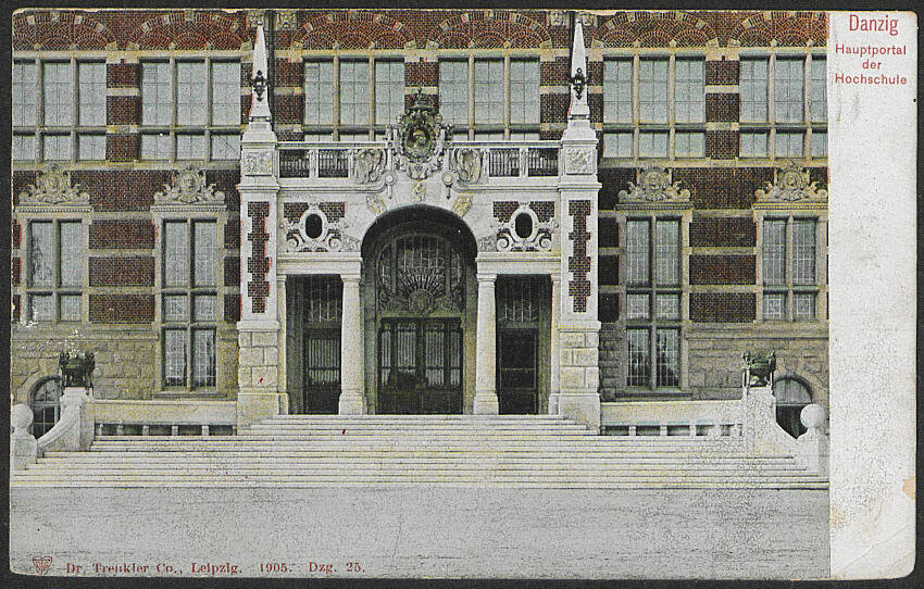 Gmach Główny Królewskiej Wyższej Szkoły Technicznej (Königliche Technische Hochschule zu Danzig, obecnie Politechniki Gdańskiej), 1904-1918.