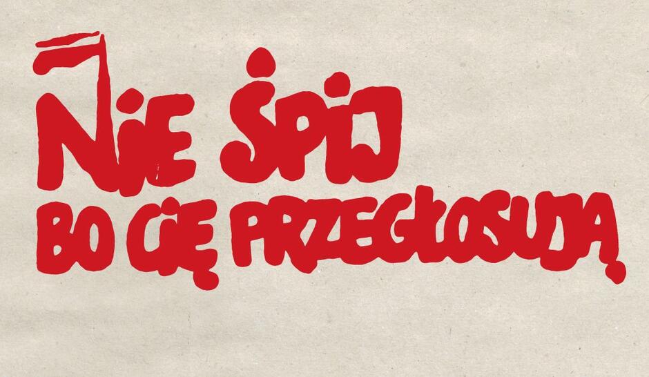 grafika, tytuł akcji Nie śpij bo cie przegłosują 