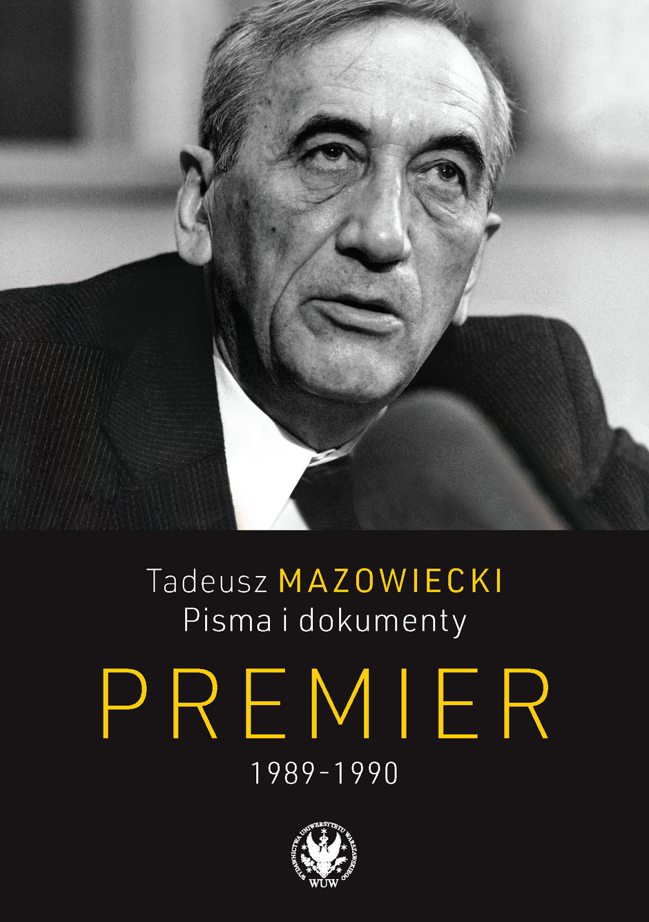 Okładka książki „Premier. Tadeusz Mazowiecki. Pisma i dokumenty 1989–1990 