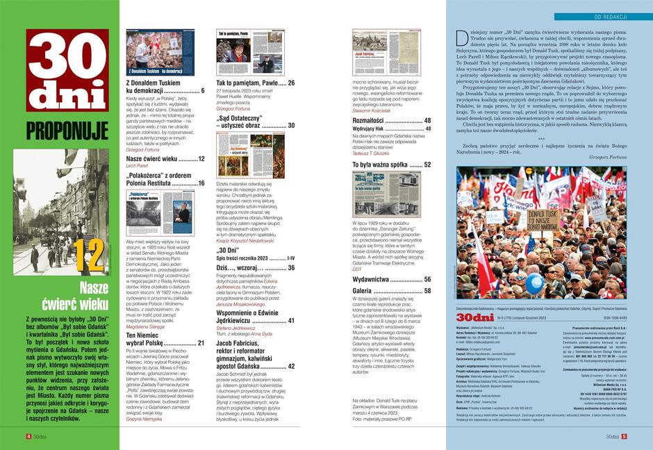 Na załączonym zdjęciu znajduje się rozłożony dwustronicowy spis treści magazynu lub gazety. Główny tytuł na stronie to „30 dni” i jest prezentowany w dużym, czarnym fontem na białym tle z zielonym akcentem. Spis treści obejmuje różne artykuły i felietony z podanymi tytułami i numerami stron, na które można się odwołać. Przykładowe tytuły to „z Donaldem Tuskiem ku demokracji”, „Nasz ćwierć wieku”, czy „Pokażerca” z orderem Polonia Restituta”. Strony zawierają także miniaturki zdjęć, ilustrujących tematy artykułów, w tym zdjęcia historycznych momentów, postaci publicznych i zgromadzeń ludzi. Na jednym z miniatur jest zdjęcie mężczyzny przemawiającego do tłumu, a na innym zdjęcie zgromadzenia z transparentami. Całość  jest typowym przykładem layoutu używanego w czasopismach.