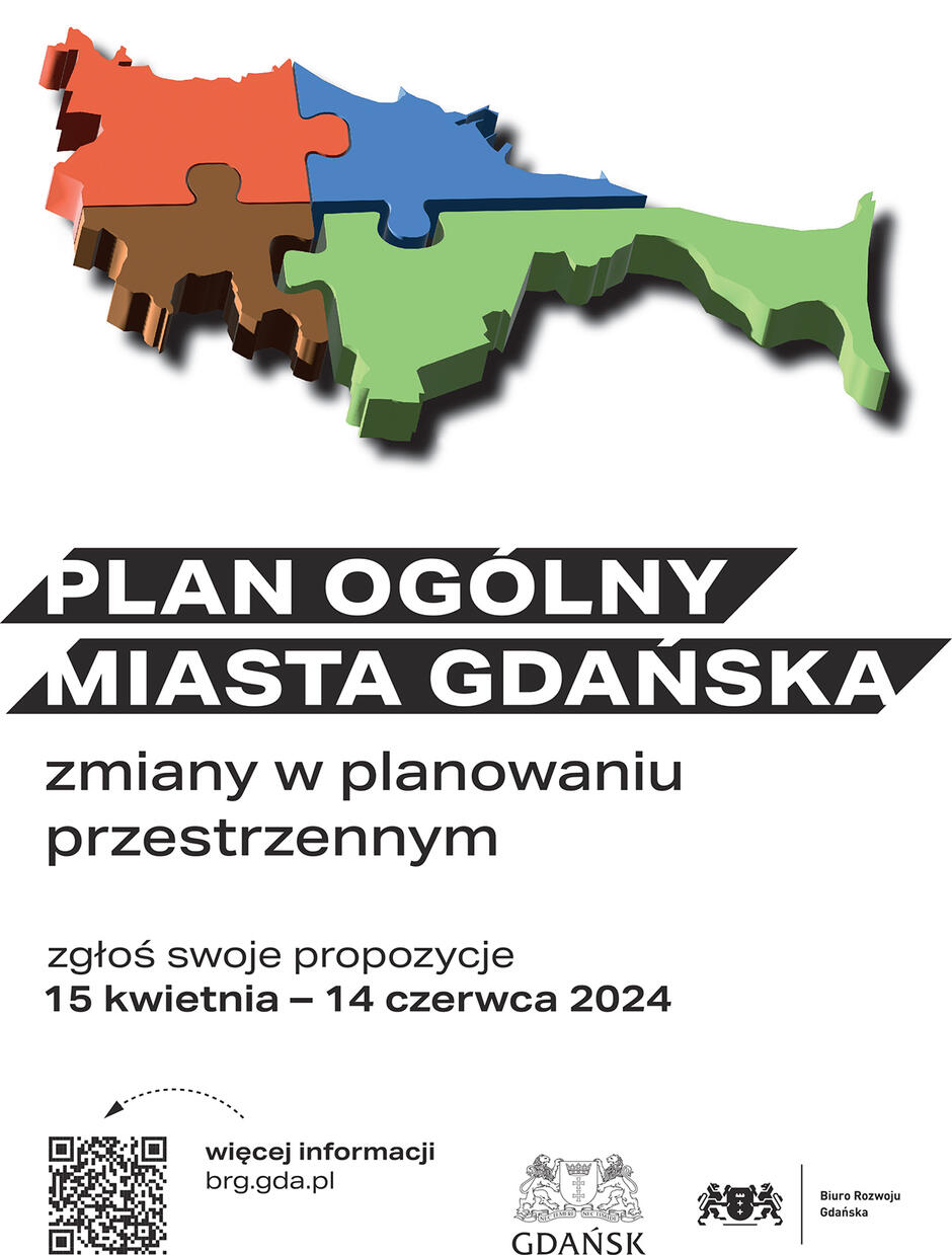 Na zdjęciu jest plakat, który wydaje się być oficjalnym komunikatem miejskim. Na górze plakatu znajduje się trójwymiarowa grafika składająca się z kolorowych elementów przypominających kształtem puzzle. Elementy te mają różne kolory: czerwony, niebieski, brązowy i zielony, i wydają się tworzyć mapę. Poniżej tej grafiki znajduje się tekst w języku polskim. Główny tytuł brzmi: "PLAN OGÓLNY MIASTA GDAŃSKA", co sugeruje, że dokument dotyczy ogólnego planowania miejskiego Gdańska. Następuje podtytuł: "zmiany w planowaniu przestrzennym", co wskazuje na zmiany w sposobie, w jaki miasto jest projektowane lub rozwijane. Następnie plakat zachęca do składania propozycji, z określonym terminem zgłoszeń od "15 kwietnia – 14 czerwca 2024". Na dole plakatu znajduje się kod QR, który prawdopodobnie kieruje do strony internetowej z większą ilością informacji (adres brg.gda.pl), oraz logo Biura Rozwoju Gdańska obok herb miasta Gdańsk. Plakat ma prosty, ale wyraźny design, który ma na celu informowanie obywateli i zachęcanie ich do udziału w procesie planowania przestrzennego miasta.