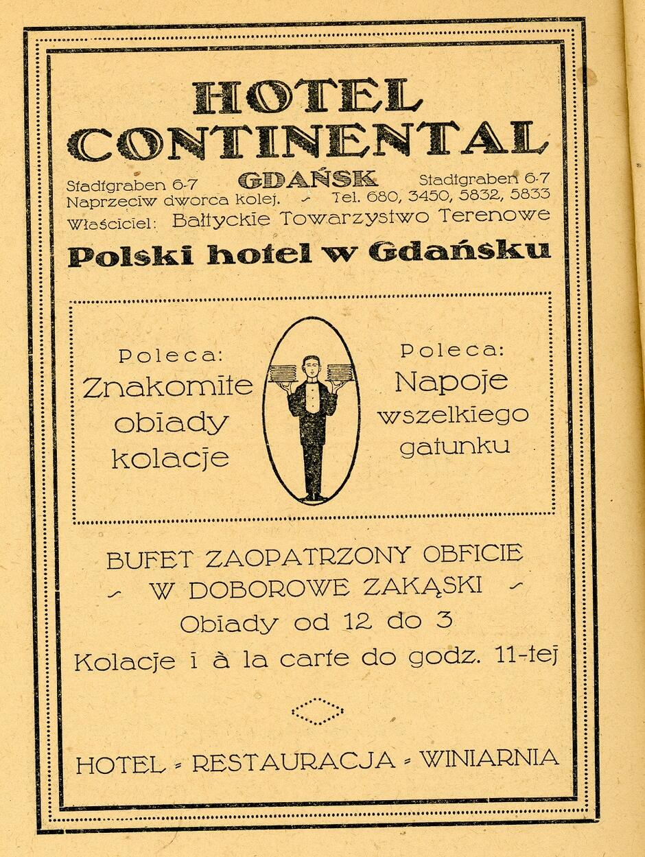 Zdjęcie przedstawia reklamę hotelu Continental w Gdańsku pochodzącą z przewodnika turystycznego z 1912 roku. Reklama informuje o znakomitych obiadach i kolacjach oraz napojach wszelkiego gatunku serwowanych w hotelu, który znajduje się naprzeciwko dworca kolejowego, a jego właścicielem jest Bałtyckie Towarzystwo Terenowe