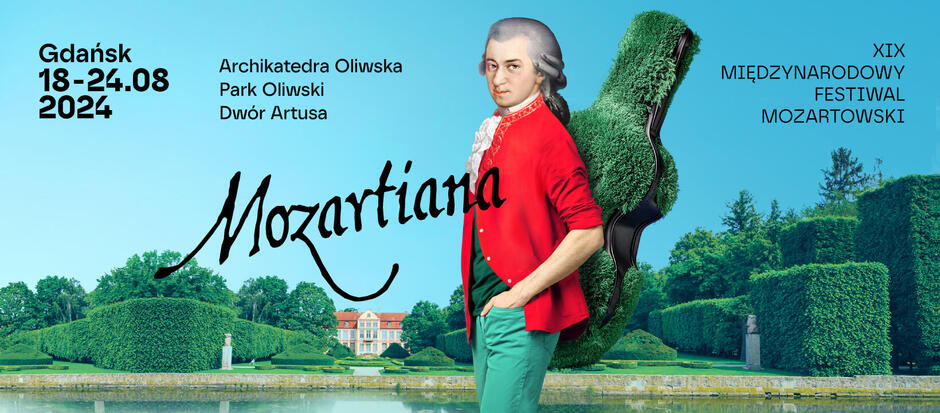 plakat promujący XIX Międzynarodowy Festiwal Mozartowski "Mozartiana", który odbędzie się w Gdańsku w dniach 18-24 sierpnia 2024 roku. Na plakacie widnieje postać stylizowana na Mozarta, ubrana we współczesne ubrania, na tle parku Oliwskiego z charakterystycznym dworem w tle   