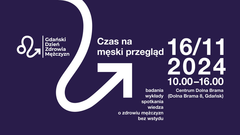 Plakat z hasłem Czas na męski przegląd. Promuje gdański dzień zdrowia mężczyzn, który odbędzie się 16 listopada 2024 roku w Centrum Dolna Brama w Gdańsku. W programie przeglądy i badani oraz wykłady i warsztaty