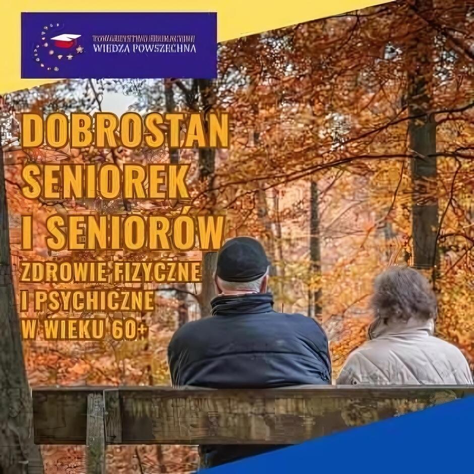 Zdjęcie seniorki i seniora tyłem na ławce na tle jesiennych kolorów drzew i pożółkłych liści. Napis Dobrostan Seniorek i Seniorów. Zdrowie psychiczne i fizyczne w wieku 60+