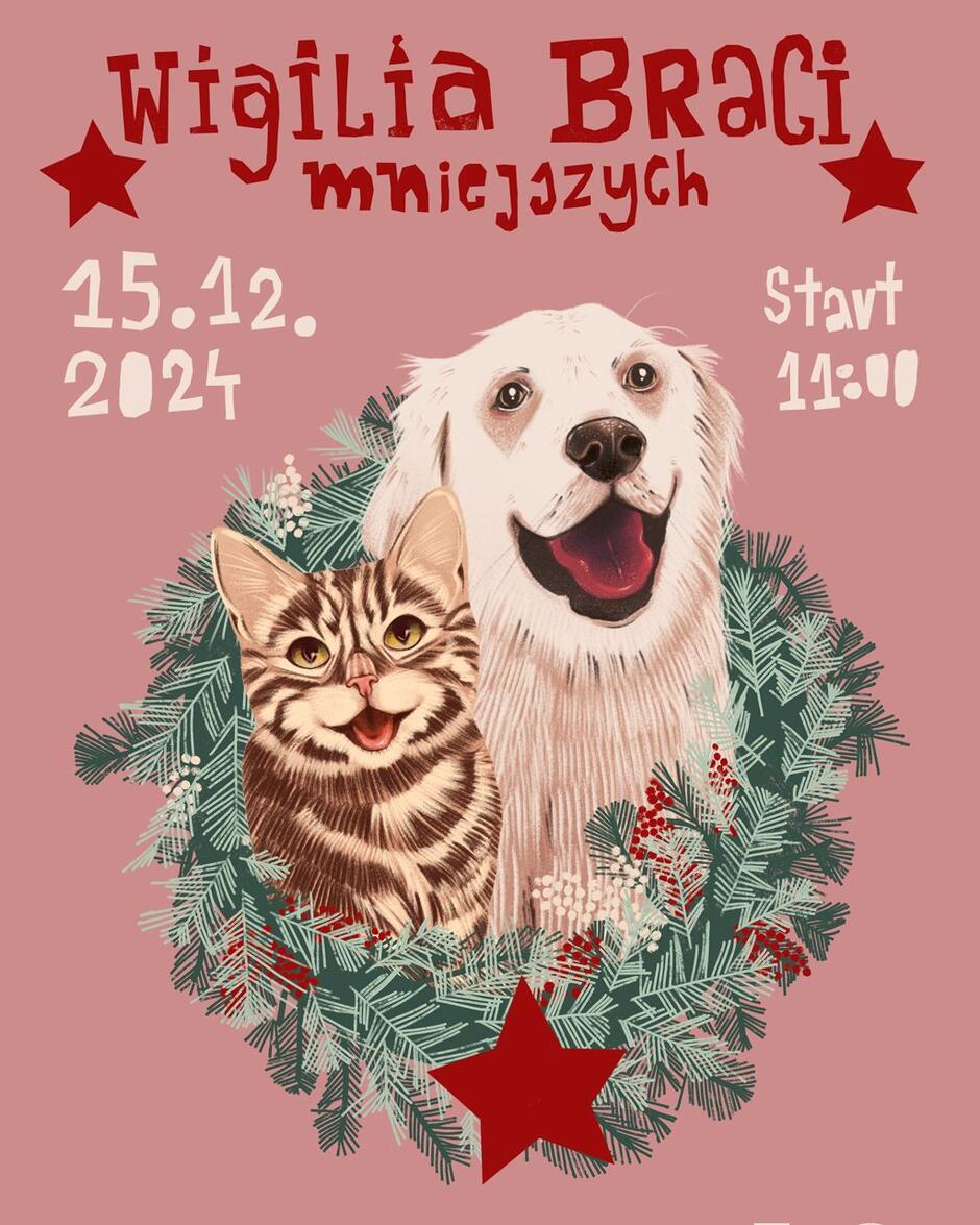 Plakat zapowiada wydarzenie „Wigilia Braci Mniejszych”, które odbędzie się 15 grudnia 2024 roku o godzinie 11:00. Grafika przedstawia radosnego psa i kota w otoczeniu świątecznego wieńca, co podkreśla zimowy i świąteczny charakter spotkania.