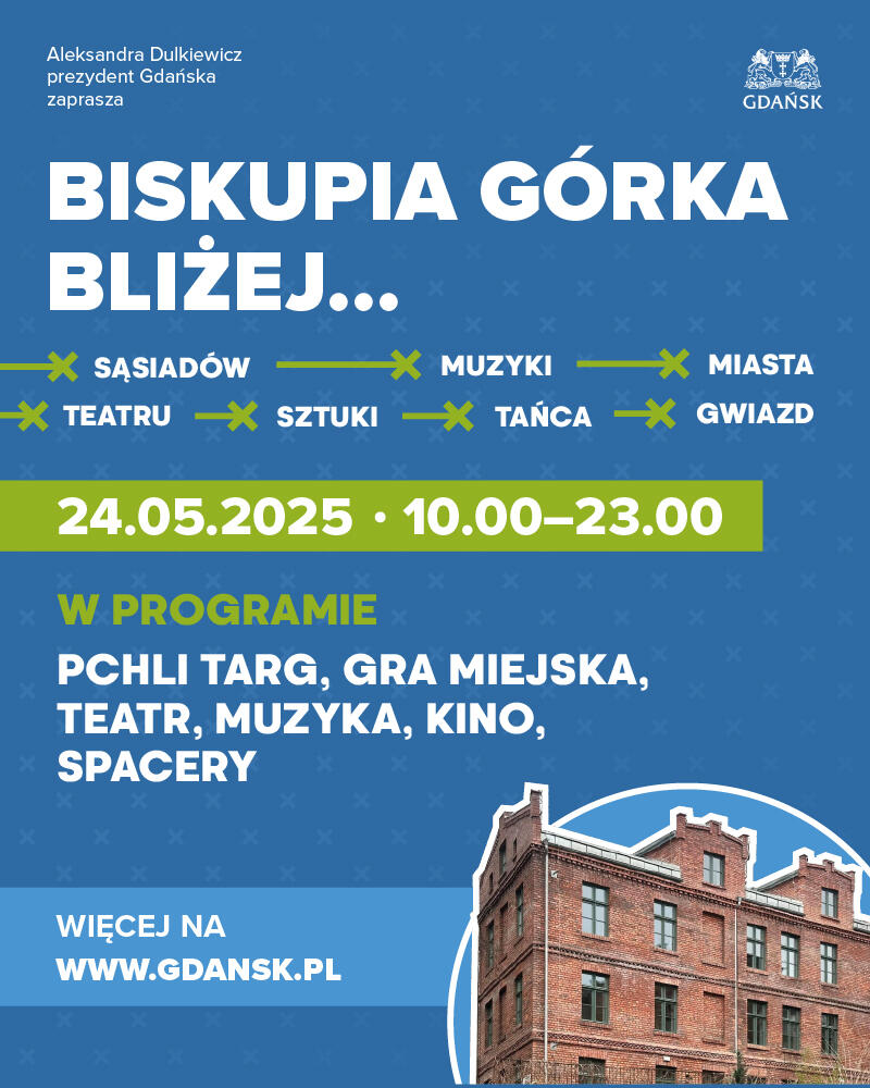 Plakat zapowiada wydarzenie „Biskupia Górka Bliżej…”, które odbędzie się 24 maja 2025 roku w godzinach 10:00–23:00 w Gdańsku. W programie przewidziano m.in. pchli targ, grę miejską, teatr, muzykę, kino i spacery.