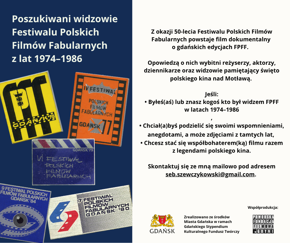 To ogłoszenie poszukujące widzów Festiwalu Polskich Filmów Fabularnych z lat 1974–1986, którzy chcieliby podzielić się wspomnieniami do filmu dokumentalnego tworzonego w ramach Gdańskiego Stypendium Kulturalnego. Zawiera szczegóły dotyczące udziału oraz dane kontaktowe dla zainteresowanych