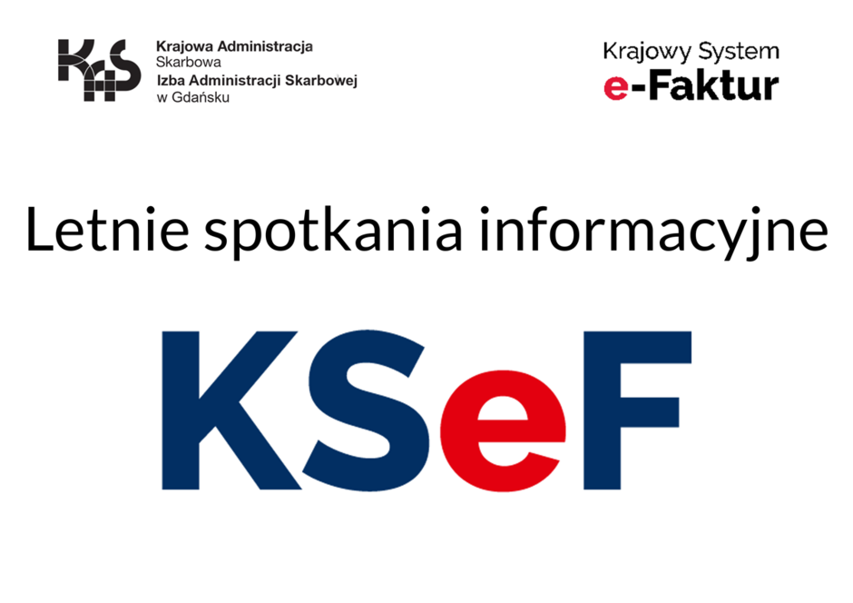 Grafika promuje „Letnie spotkania informacyjne” organizowane przez Krajową Administrację Skarbową w Gdańsku w ramach Krajowego Systemu e-Faktur (KSeF). Celem spotkań jest przekazywanie informacji dotyczących funkcjonowania i wdrażania e-faktur.
