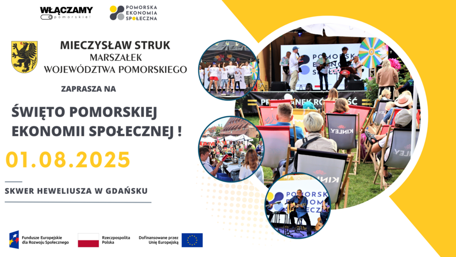 Plakat zapowiada wydarzenie „Święto Pomorskiej Ekonomii Społecznej”, które odbędzie się 1 sierpnia 2025 roku na Skwerze Heweliusza w Gdańsku z inicjatywy Marszałka Województwa Pomorskiego, Mieczysława Struka. Na plakacie widoczne są zdjęcia z poprzednich edycji, a także logotypy instytucji wspierających wydarzenie, w tym Unii Europejskiej oraz Funduszy Europejskich.