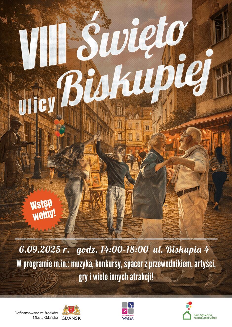 Plakat zaprasza na VIII Święto Ulicy Biskupiej, które odbędzie się 6 września 2025 roku w godzinach 14:00–18:00 przy ul. Biskupia 4 w Gdańsku. W programie przewidziano muzykę, konkursy, spacer z przewodnikiem, występy artystów, gry i wiele innych atrakcji, a wstęp jest bezpłatny.