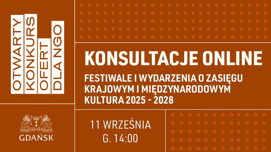 Plakat informacyjny dotyczący otwartych konsultacji online dla organizacji pozarządowych (NGO) w Gdańsku. Wydarzenie dotyczy konkursu ofert w ramach programu „Festiwale i wydarzenia o zasięgu krajowym i międzynarodowym – Kultura 2025–2028”. Konsultacje odbędą się 11 września o godzinie 14:00. Na plakacie znajduje się hasło „Nec temere, nec timide” oraz przycisk z napisem „Kliknij tutaj”, prowadzący do spotkania online na platformie Microsoft Teams.