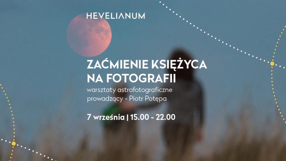 Grafika informująca o warsztaty z astrofotografii podczas zaćmienia księżyca.