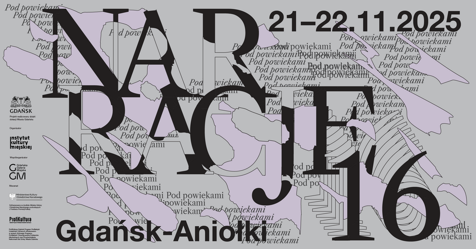 Plakat promocyjny wydarzenia artystycznego „Narracje 16” w Gdańsku-Aniołkach, zaplanowanego na 21–22 listopada 2025 roku. Na szarym tle znajdują się duże, czarne litery układające się w hasło, a w tle powtarza się napis „Pod powiekami” oraz nieregularne, fioletowe kształty.