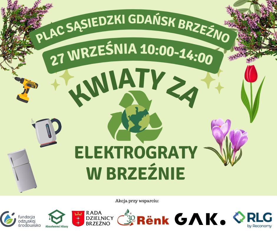 Plakat promuje akcję „Kwiaty za elektrograty” w Gdańsku Brzeźnie, która odbędzie się 27 września w godzinach 10:00–14:00 na Placu Sąsiedzkim. W zamian za oddanie zużytego sprzętu elektrycznego i elektronicznego mieszkańcy otrzymają kwiaty.
