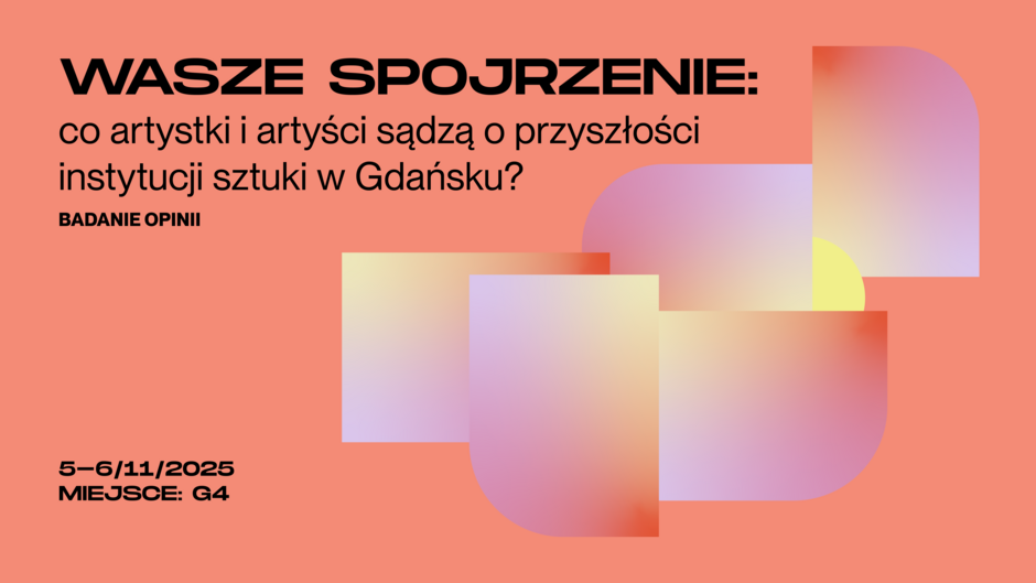 Grafika w odcieniach pastelowych przedstawia zaproszenie do udziału w warsztatach na temat tego co artyści i artystki sądzą o przyszłości instytucji sztuki w Gdańsku.