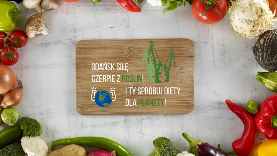 Gdańsk siłę czerpie z roślin! I Ty spróbuj dietę dla planety! 