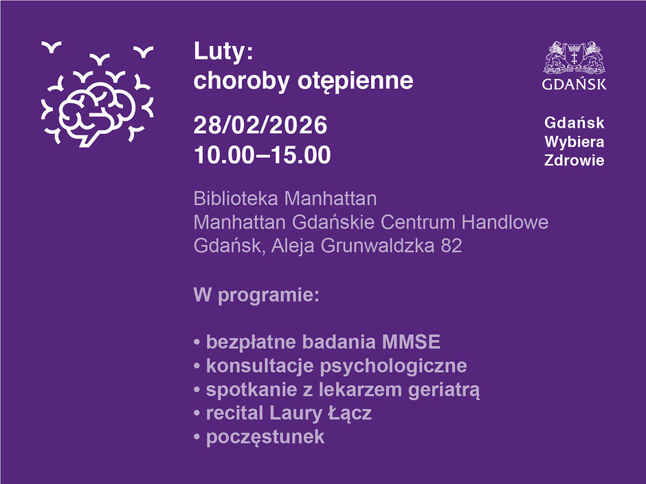 Plakat informacyjny na fioletowym tle dotyczący wydarzenia poświęconego chorobom otępiennym. W lewym górnym rogu biała ikona mózgu, z której wylatują sylwetki ptaków. Treść informuje o dacie 28.02.2026 w godzinach 10.00–15.00 w Bibliotece Manhattan (CH Manhattan, Gdańsk, Aleja Grunwaldzka 82). W programie wymieniono: bezpłatne badania MMSE, konsultacje psychologiczne, spotkanie z lekarzem geriatrą, recital Laury Łącz oraz poczęstunek. Widoczne logotypy Gdańska oraz hasło „Gdańsk Wybiera Zdrowie”.