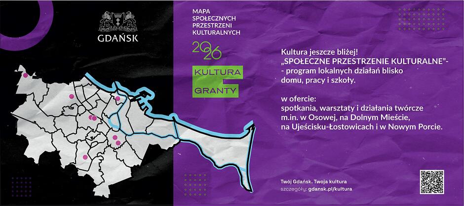 Grafika promująca program „Społeczne Przestrzenie Kulturalne” miasta Gdańsk 2026. Po lewej stronie mapa Gdańska z zaznaczonymi dzielnicami, po prawej informacje o lokalnych spotkaniach, warsztatach i działaniach twórczych. Widoczny adres: gdansk.pl/kultura oraz kod QR.