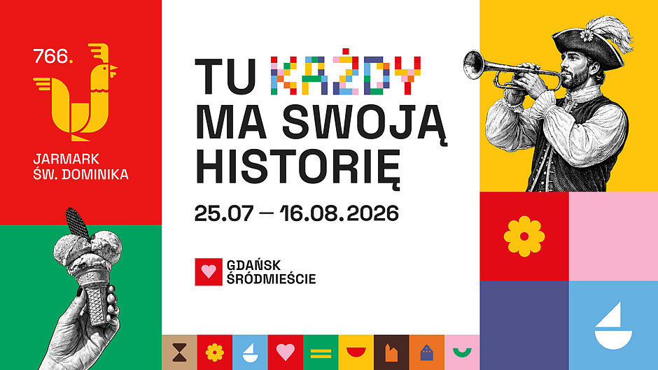 Grafika przedstawia oficjalny plakat promujący 766. Jarmark św. Dominika, który odbędzie się w gdańskim Śródmieściu w dniach od 25 lipca do 16 sierpnia 2026 roku. Na kolorowym afiszu widnieje hasło „Tu każdy ma swoją historię” uzupełnione ilustracjami trębacza, lodów rzemieślniczych oraz charakterystycznego koguta.