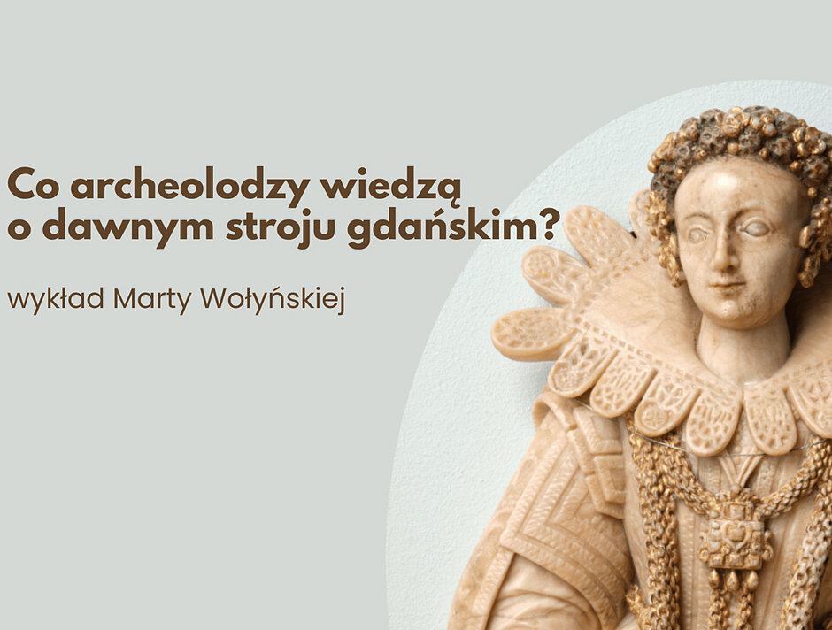 Co archeolodzy wiedzą o dawnym stroju gdańskim? Gdańszczanie przywiązywali sporo uwagi do ubioru. 