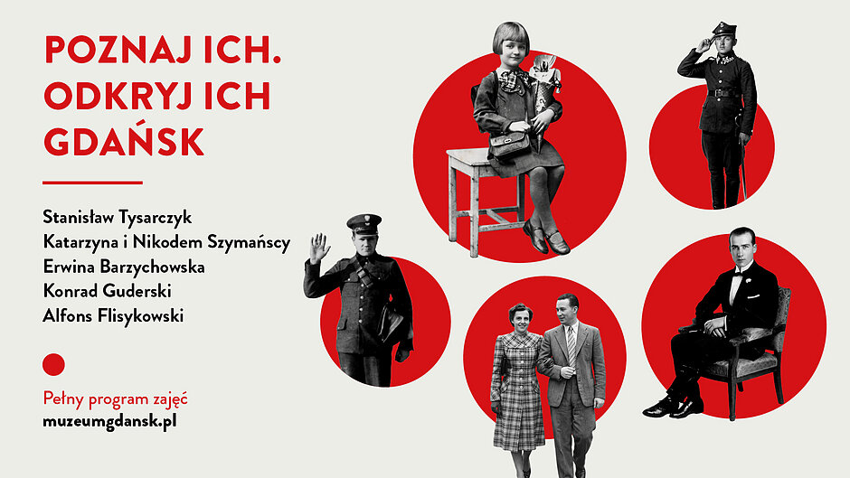 Grafika przedstawia plakat promujący wydarzenie edukacyjne Muzeum Gdańska pod hasłem „Poznaj ich. Odkryj ich Gdańsk”. Widoczne są na nim nazwiska bohaterów historycznych oraz ich archiwalne, czarno-białe fotografie wkomponowane w czerwone koła na jasnym tle.