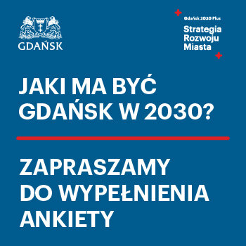 Jaki ma być Gdańsk w 2030? Zapraszamy do wypełnienia ankiety