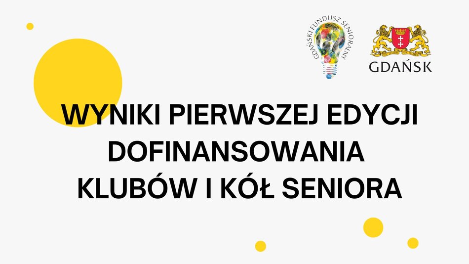 TABLICA Z NAPISEM WYNIKI PIERWSZEJ EDYCJI DOFINANSOWANIA KLUBÓW I KÓŁ SENIORA. W PRAWYM GÓRNYM ROGU LOGOTYP MIASTA GDAŃSKA I GDAŃSKIEGO FUNDUSZU SENIORALNEGP