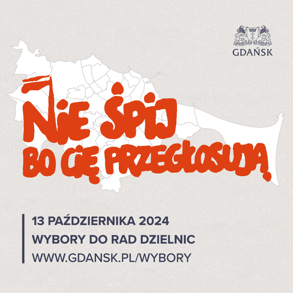 Grafika z napisem: Nie śpij bo Cię przegłosują, 13, października Wybory do rad dzielnic www.gdansk.pl/wybory