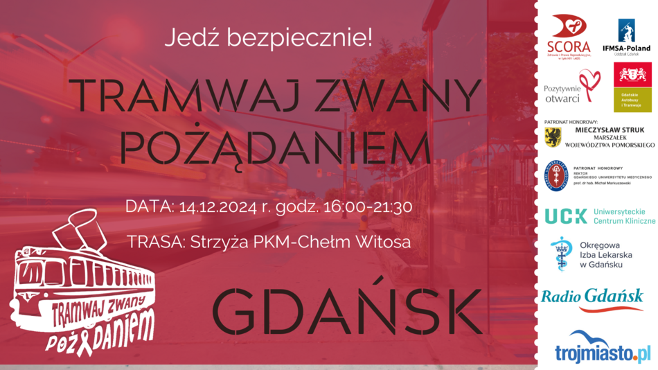 Plakat promuje wydarzenie Tramwaj zwany Pożądaniem, które odbędzie się 14 grudnia 2024 roku w Gdańsku, na trasie Strzyża PKM-Chełm Witosa w godzinach 16:00-21:30. Wydarzenie jest wspierane przez różne organizacje, m.in. SCORA, IFMSA-Poland, Gdańskie Autobusy i Tramwaje, oraz objęte patronatem honorowym marszałka województwa pomorskiego i rektora Gdańskiego Uniwersytetu Medycznego