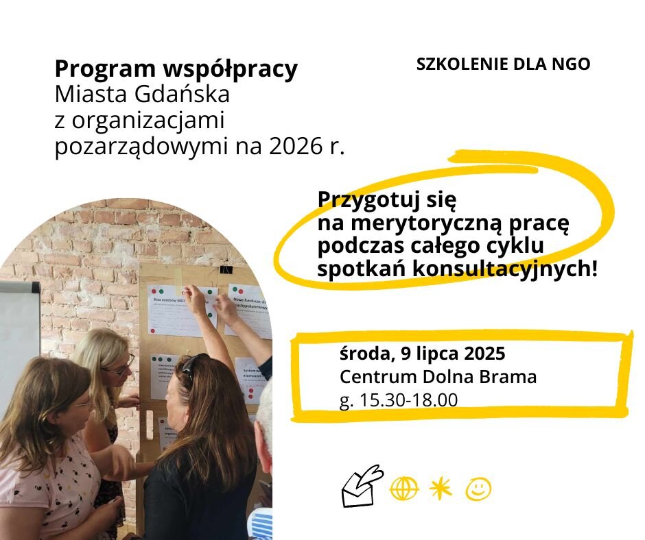 Szkolenie dla organizacji pozarządowych (NGO) dotyczące programu współpracy Miasta Gdańska z NGO na 2026 rok. Hasło: „Przygotuj się na merytoryczną pracę podczas całego cyklu spotkań konsultacyjnych!”. Informacja o szkoleniu: środa, 9 lipca 2025, godz. 15:30–18:00 w Centrum Dolna Brama. Po lewej stronie zdjęcie czterech kobiet pracujących przy tablicy z kartkami i naklejkami.