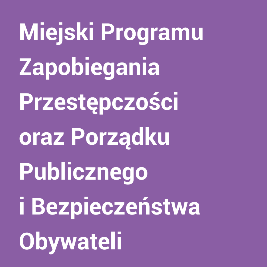 Miejski Programu Zapobiegania Przestępczości oraz Porządku Publicznego