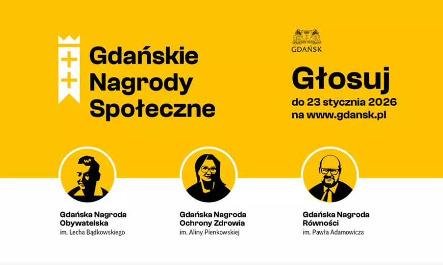 Plakat informacyjny o głosowaniu na Gdańskie Nagrody Społeczne. Widnieją na nim portrety patronów trzech nagród: Lecha Bądkowskiego, Aliny Pienkowskiej oraz Pawła Adamowicza. Głosowanie trwa do 23 stycznia 2026 na stronie www.gdansk.pl.