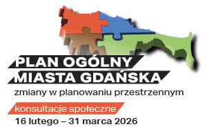 Plan ogólny Miasta Gdańska. Zmiany w planowaniu przestrzennym - konsultacje społeczne