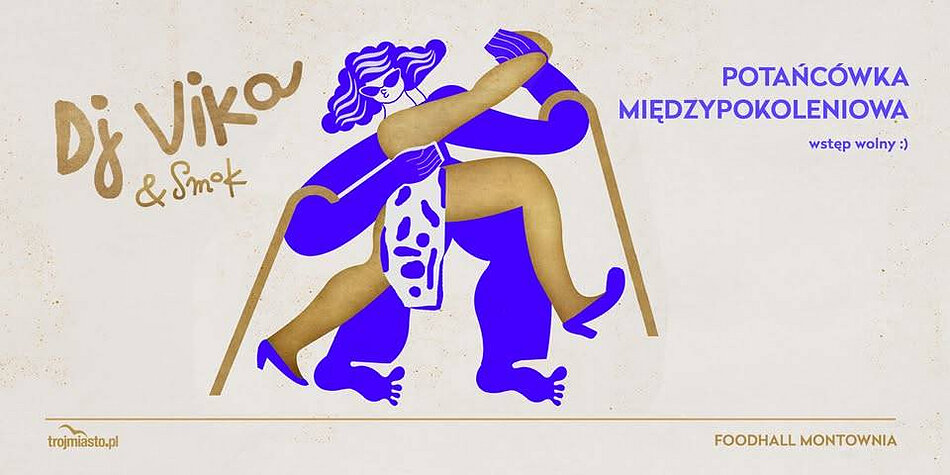 Grafika informacyjno-promocyjna na beżowym tle, zapowiadająca wydarzenie muzyczne. W centrum znajduje się artystyczna, dynamiczna ilustracja tańczącej pary uchwyconej w ekspresyjnej, splatanej pozie. Jedna postać jest całkowicie chabrowo-niebieska, ma bose stopy i długie ramiona, a w dłoniach trzyma dwie laski inwalidzkie, które tworzą łuki wokół pary. Druga postać ma beżową skórę, ma na sobie białą spódnicę w niebieskie wzory, niebieskie buty na obcasie i okulary przeciwsłoneczne. Po lewej stronie ilustracji widnieje stylizowany, oliwkowo-brązowy napis: „Dj Vika & Smok”. Po prawej stronie umieszczono chabrowy napis: „POTAŃCÓWKA MIĘDZYPOKOLENIOWA”, a pod nim mniejszy dopisek: „wstęp wolny :)”. Na samym dole grafiki, oddzielone cienką poziomą linią, znajdują się logotypy i podpisy partnerów: po lewej stronie logo portalu „trojmiasto.pl”, a po prawej napis „FOODHALL MONTOWNIA”.