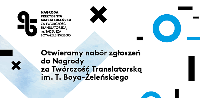 Grafika promująca nabór zgłoszeń do Nagrody za Twórczość Translatorską im. Tadeusza Boya‑Żeleńskiego. Na jasnoszarym tle znajdują się geometryczne elementy w kolorach czarnym i niebieskim. Po lewej stronie widoczne logo „95” oraz napis: „Nagroda Prezydenta Miasta Gdańska za twórczość translatorską im. Tadeusza Boya‑Żeleńskiego”. W centralnej części umieszczono komunikat: „Otwieramy nabór zgłoszeń do Nagrody za Twórczość Translatorską im. T. Boya‑Żeleńskiego”. Grafika utrzymana jest w nowoczesnym, minimalistycznym stylu.