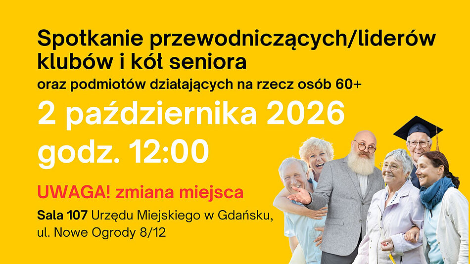 Plakat informacyjny na żółtym tle o spotkaniu przewodniczących i liderów klubów oraz kół seniora, a także podmiotów działających na rzecz osób 60+. Wydarzenie odbędzie się 2 października 2026 r. o godz. 12:00 w Sali 107 Urzędu Miejskiego w Gdańsku przy ul. Nowe Ogrody 8/12. Po prawej stronie widoczna jest grupa uśmiechniętych seniorów.