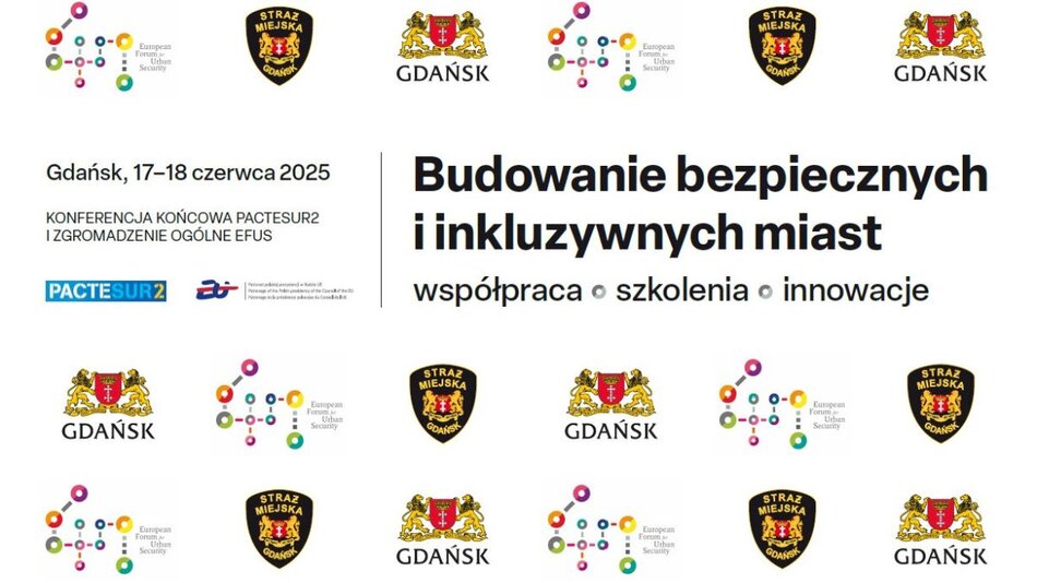 Logotypy EFUS, miasta Gdańsk i Straży Miejskiej w Gdańsku oraz napis Konferencja końcowa PACTESUR2 i Zgromadzenie Ogólne EFUS Budowanie bezpiecznych i inkluzywnych miast: Współpraca, Szkolenia i Innowacje